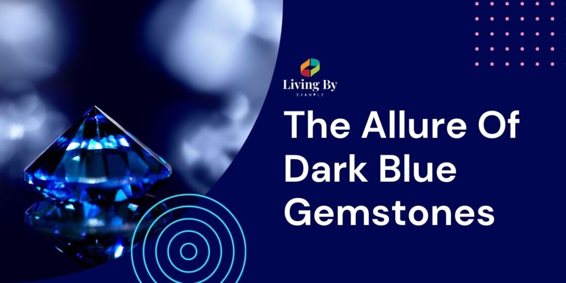 The Allure of Dark Blue Gemstones: A Deep Dive into Their Captivating Beauty