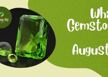 What Gemstone Is August: Exploring the Radiant Gemstone for this Month