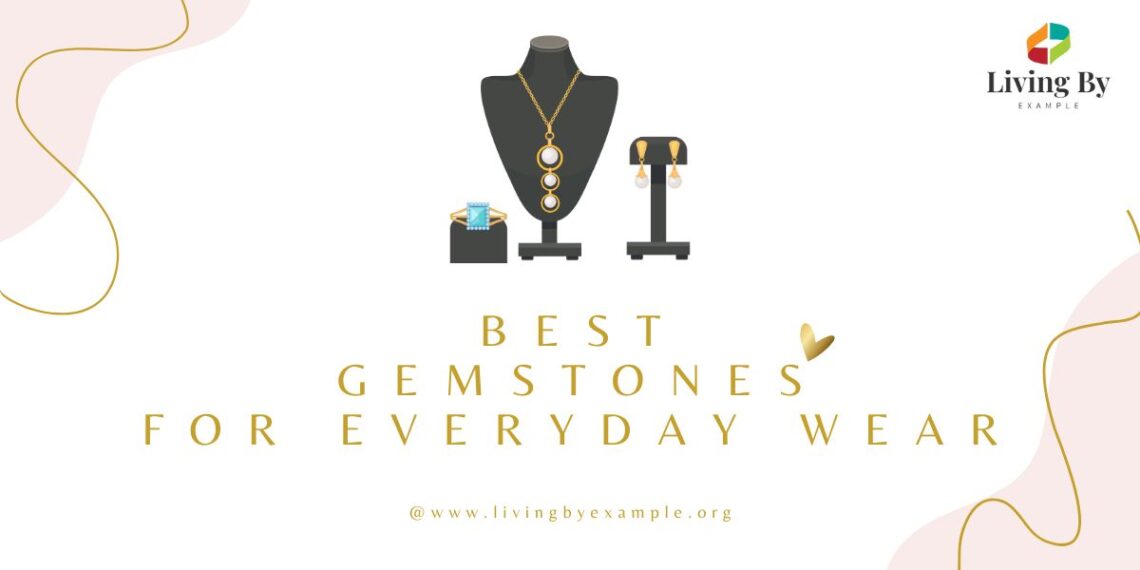 Elevating Your Style: Discovering the Best Gemstones for Everyday Wear