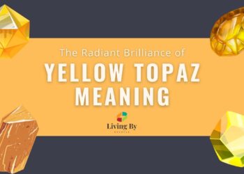 The Radiant Brilliance of Yellow Topaz Meaning