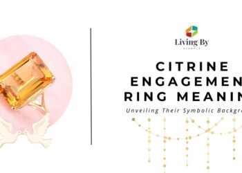 Citrine Engagement Ring Meaning: Unveiling Their Symbolic Background