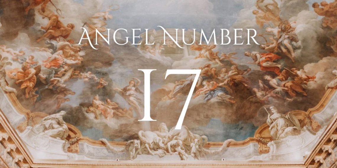 Understanding Angel Number 17 Meaning
