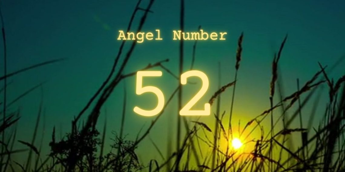 Understanding Angel Number 52 Meaning