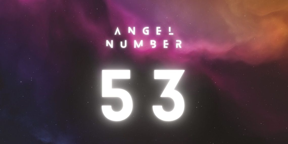 Understanding Angel Number 53 Meaning
