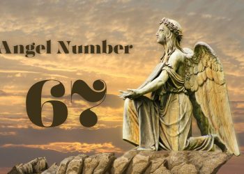 Understanding Angel Number 67 Meaning