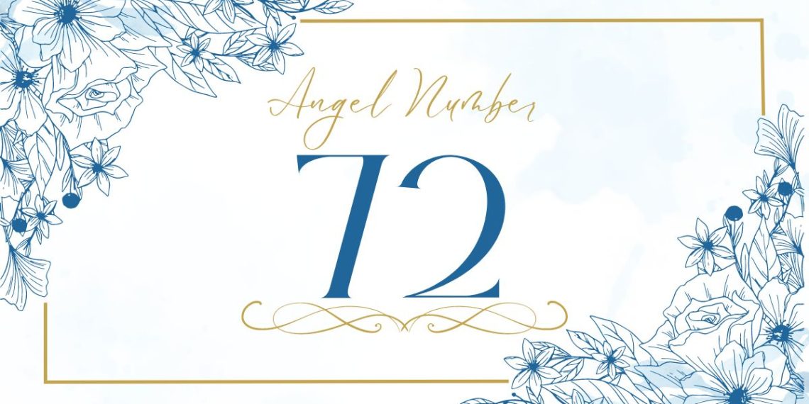Understanding Angel Number 72 Meaning