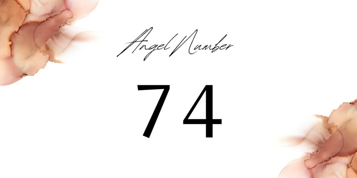 Understanding Angel Number 74 Meaning