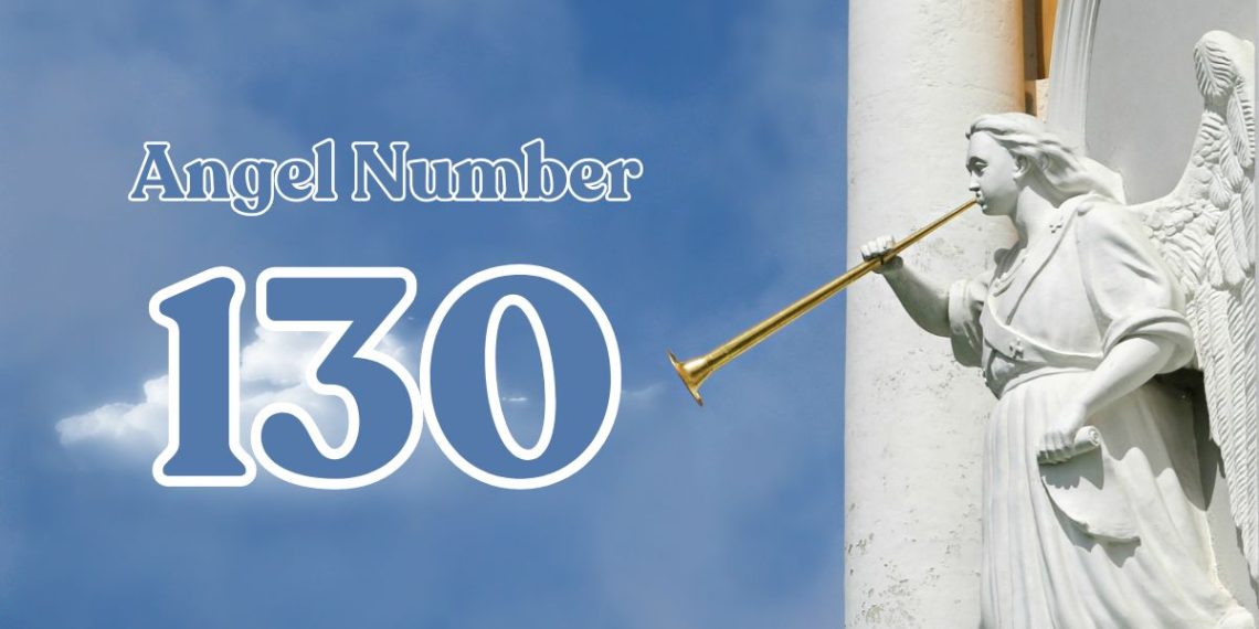 Understanding Angel Number 130 Meaning