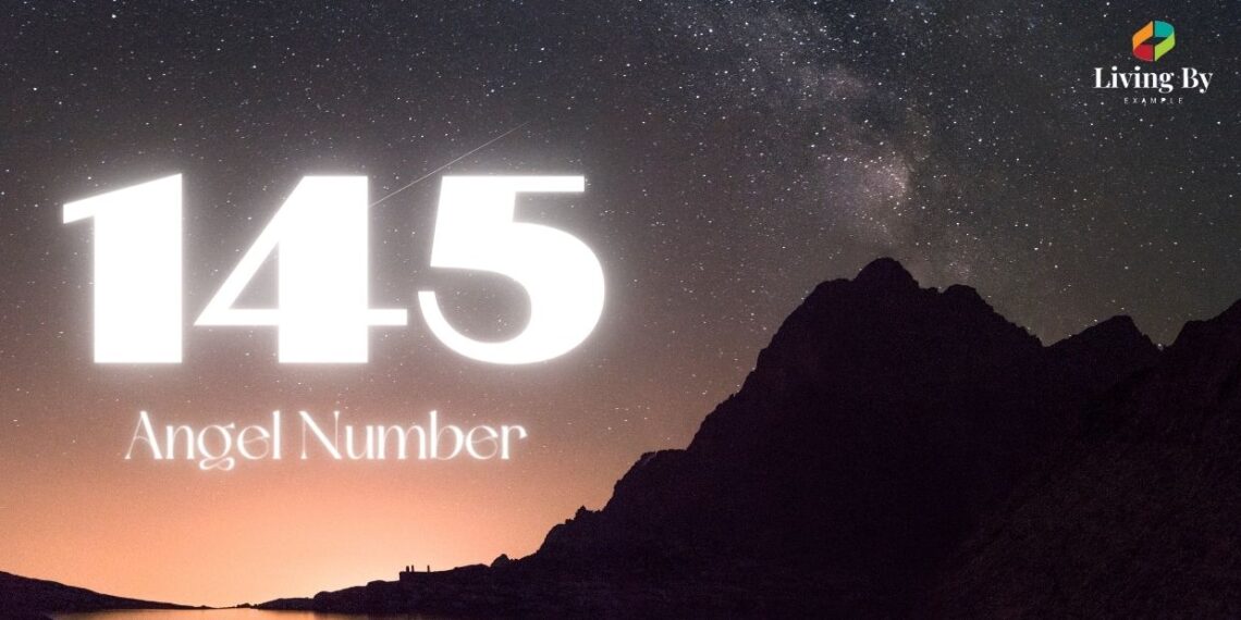 Understanding Angel Number 145 Meaning