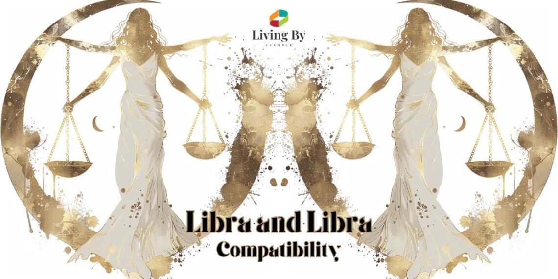 Libra and Libra Compatibility